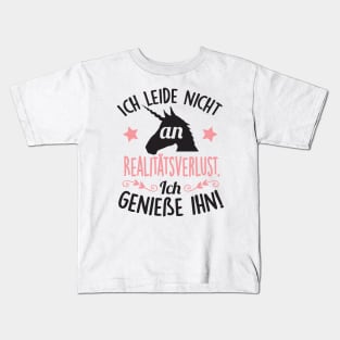 Ich leide nicht an Realitätsverlust. Ich genieße ihn Kids T-Shirt